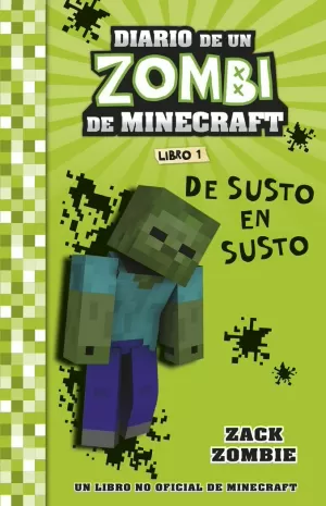 MINECRAFT. DIARIO DE UN ZOMBI DE MINECRAFT. DE SUSTO EN SUSTO MINECRAFT. DIARIO DE UN ZOMBI DE MINECRAFT. DE SUSTO EN SUSTO