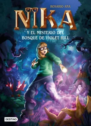 LOS MISTERIOS DE NIKA 2. EL MISTERIO DEL BOSQUE DE VIOLET HILL LOS MISTERIOS DE NIKA 2. EL MISTERIO DEL BOSQUE DE VIOLET HILL