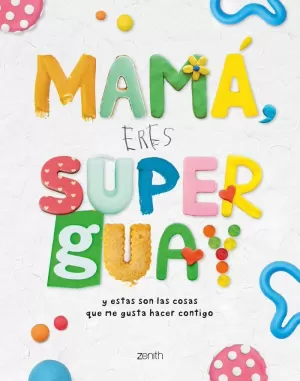 MAMÁ, ERES SUPERGUAY MAMÁ, ERES SUPERGUAY