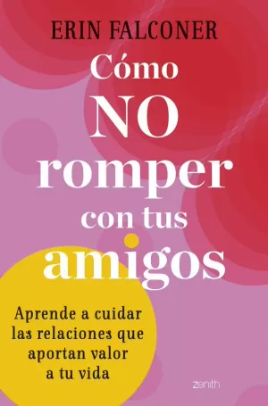 CÓMO NO ROMPER CON TUS AMIGOS CÓMO NO ROMPER CON TUS AMIGOS