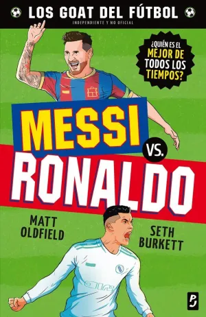 GOAT. MESSI VS. RONALDO GOAT. MESSI VS. RONALDO