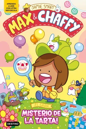 MAX & CHAFFY 2.¡EL GRAN MISTERIO DE LA TARTA! MAX & CHAFFY 2.¡EL GRAN MISTERIO DE LA TARTA!