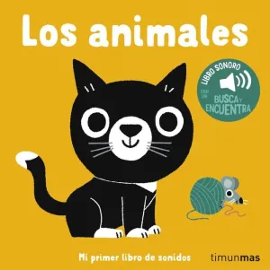 LOS ANIMALES. MI PRIMER LIBRO DE SONIDOS