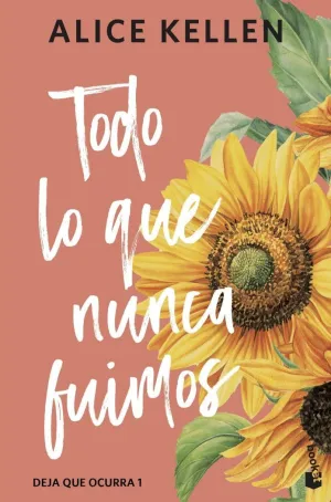 TODO LO QUE NUNCA FUIMOS (DEJA QUE OCURRA, 1)