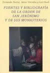 FUENTES Y BIBLIOGRAFIA DE LA ORDEN DE SAN JERONIMO Y SUS MONASTERIOS
