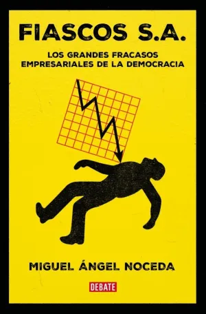 DLASCOS S.A.:LOS GRANDES FRACASOS EMPRESARIALES DEMOCRACIA