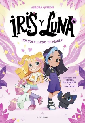 IRIS Y LUNA 1. COLE LLENO DE MAGIA, UN IRIS Y LUNA 1. COLE LLENO DE MAGIA, UN