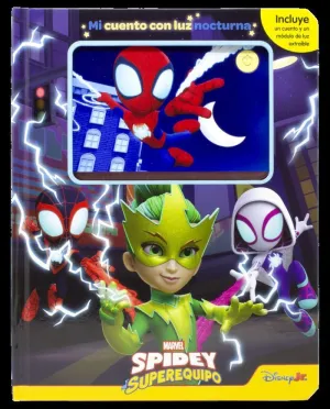 SPIDEY Y SU SUPEREQUIPO. MI CUENTO CON LUZ NOCTURN