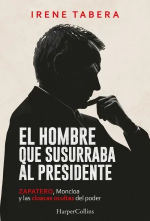 EL HOMBRE QUE SUSURRABA AL PRESIDENTE