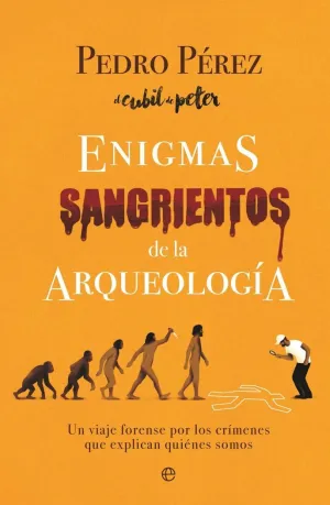 ENIGMAS SANGRIENTOS DE LA ARQUEOLOGÍA