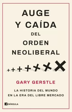 AUGE Y CAÍDA DEL ORDEN NEOLIBERAL AUGE Y CAÍDA DEL ORDEN NEOLIBERAL