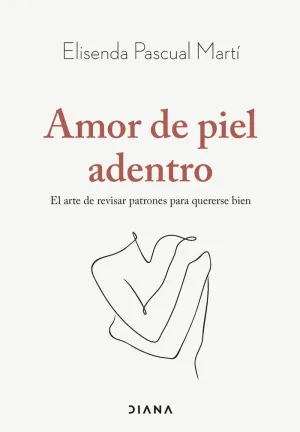 AMOR DE PIEL ADENTRO:ARTE REVISAR PATRONES QUERERSE BIEN