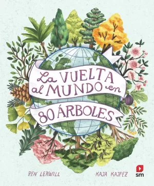 LA VUELTA AL MUNDO EN 80 ÁRBOLES LA VUELTA AL MUNDO EN 80 ÁRBOLES