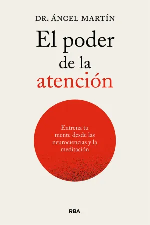 EL PODER DE LA ATENCIÓN. ENTRENA TU MENTE DESDE LA EL PODER DE LA ATENCIÓN. ENTRENA TU MENTE DESDE LA