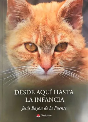 DESDE AQUÍ HASTA LA INFANCIA
