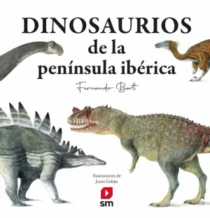DINOSAURIOS DE LA PENÍNSULA IBÉRICA DINOSAURIOS DE LA PENÍNSULA IBÉRICA