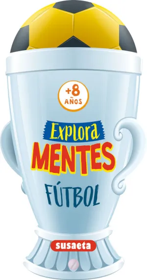 EXPLORA MENTES FUTBOL + DE 8 AÑOS EXPLORA MENTES FUTBOL + DE 8 AÑOS