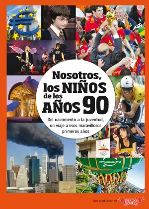 NOSOTROS, LOS NIÑOS DE LOS AÑOS 90 NOSOTROS, LOS NIÑOS DE LOS AÑOS 90
