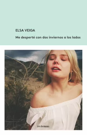 ME DESPERTÉ CON DOS INVIERNOS A LOS LADOS ME DESPERTÉ CON DOS INVIERNOS A LOS LADOS
