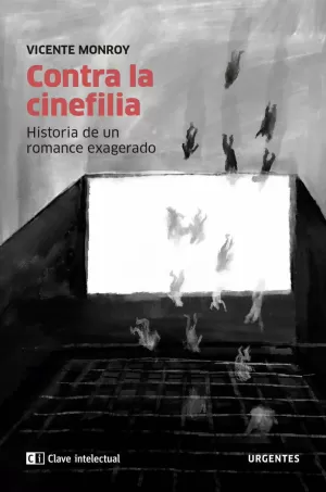 CONTRA LA CINEFILIA CONTRA LA CINEFILIA