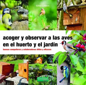 ACOGER Y OBSERVAR A LAS AVES EN EL HUERTO Y JARDÍN ACOGER Y OBSERVAR A LAS AVES EN EL HUERTO Y JARDÍN