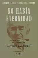 NO HABÍA ETERNIDAD NO HABÍA ETERNIDAD