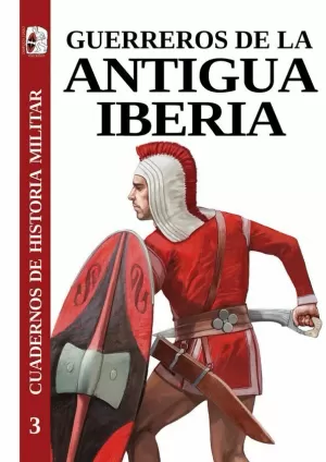 GUERREROS DE LA ANTIGUA IBERIA GUERREROS DE LA ANTIGUA IBERIA