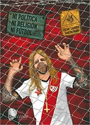 NI POLÍTICA, NI RELIGIÓN, NI FÚTBOL NI POLÍTICA, NI RELIGIÓN, NI FÚTBOL