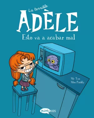 LA TERRIBLE ADÈLE VOL.1 ESTO VA A ACABAR MAL LA TERRIBLE ADÈLE VOL.1 ESTO VA A ACABAR MAL