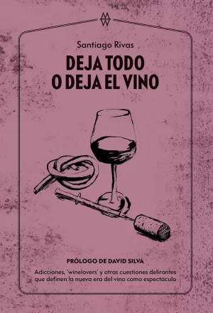 DEJA TODO O DEJA EL VINO DEJA TODO O DEJA EL VINO