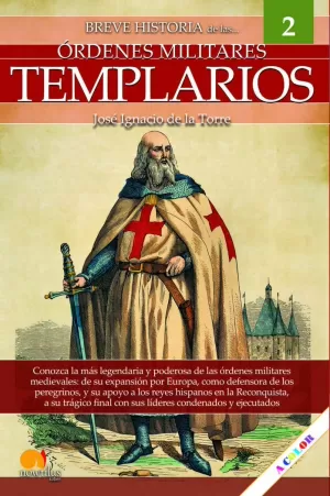 BREVE HISTORIA DEL LOS TEMPLARIOS BREVE HISTORIA DEL LOS TEMPLARIOS