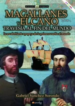 MAGALLANES Y ELCANO: TRAVESÍA AL FIN DEL MUNDO MAGALLANES Y ELCANO: TRAVESÍA AL FIN DEL MUNDO
