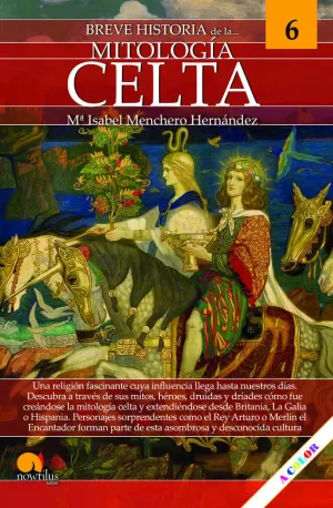 BREVE HISTORIA DE LA MITOLOGÍA CELTA BREVE HISTORIA DE LA MITOLOGÍA CELTA