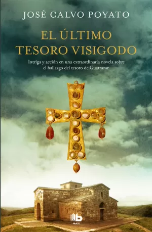 EL ÚLTIMO TESORO VISIGODO EL ÚLTIMO TESORO VISIGODO