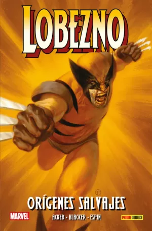 100 % MARVEL HC ATEMPORALES LOBEZNO. ORÍGENES SALVAJES 100 % MARVEL HC ATEMPORALES LOBEZNO. ORÍGENES SALVAJES