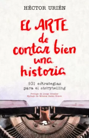 EL ARTE DE CONTAR BIEN UNA HISTORIA EL ARTE DE CONTAR BIEN UNA HISTORIA