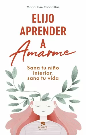 ELIJO APRENDER A AMARME ELIJO APRENDER A AMARME