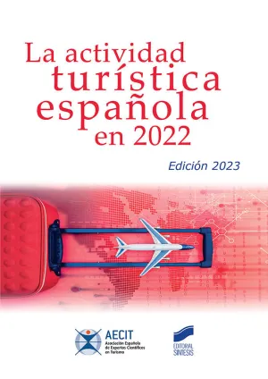 LA ACTIVIDAD TURISTICA ESPAÑOLA EN 2022 AECIT LA ACTIVIDAD TURISTICA ESPAÑOLA EN 2022 AECIT