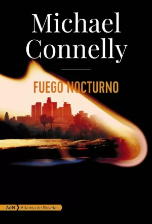 FUEGO NOCTURNO (HARRY BOSCH Y RENÉE BALLARD) FUEGO NOCTURNO (HARRY BOSCH Y RENÉE BALLARD)
