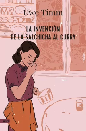 LA INVENCIÓN DE LA SALCHICHA AL CURRY (ADN) LA INVENCIÓN DE LA SALCHICHA AL CURRY (ADN)