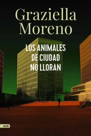LOS ANIMALES DE CIUDAD NO LLORAN (ADN) LOS ANIMALES DE CIUDAD NO LLORAN (ADN)