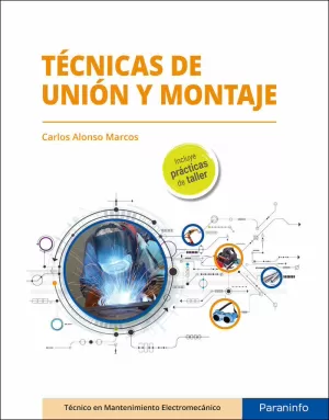 TECNICAS DE UNIÓN Y MONTAJE TECNICAS DE UNIÓN Y MONTAJE