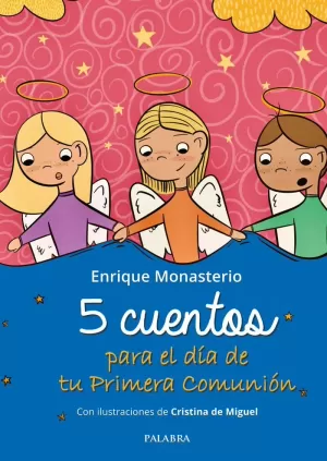5 CUENTOS PARA EL DÍA DE TU PRIMERA COMUNIÓN 5 CUENTOS PARA EL DÍA DE TU PRIMERA COMUNIÓN