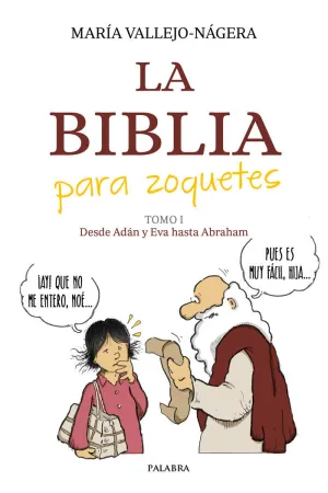 BIBLIA PARA ZOQUETES 1 DESDE ADAN Y EVA HASTA ABRAHAM