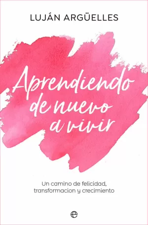 APRENDIENDO DE NUEVO A VIVIR APRENDIENDO DE NUEVO A VIVIR
