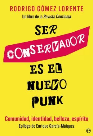 SER CONSERVADOR ES EL NUEVO PUNK SER CONSERVADOR ES EL NUEVO PUNK