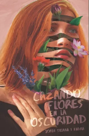 CAZANDO FLORES EN LA OSCURIDAD CAZANDO FLORES EN LA OSCURIDAD