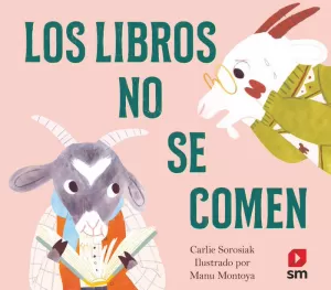 LOS LIBROS NO SE COMEN LOS LIBROS NO SE COMEN