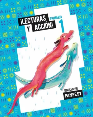 PROYECTO: FANFEST. ¡LECTURAS Y ACCIÓN! 1 PRIMARIA - ANTOLOGÍA PROYECTO: FANFEST. ¡LECTURAS Y ACCIÓN! 1 PRIMARIA - ANTOLOGÍA