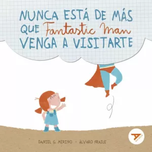 NUNCA ESTÁ DE MÁS QUE FANTASTIC MAN VENGA A VISITARTE NUNCA ESTÁ DE MÁS QUE FANTASTIC MAN VENGA A VISITARTE